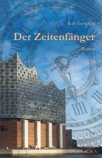 Cover: 9783988860439 | Der Zeitenfänger | Rolf Gestefeld | Taschenbuch | 220 S. | Deutsch
