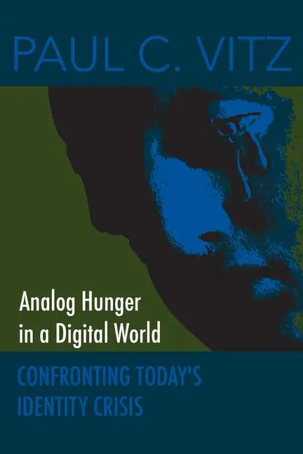 Cover: 9781587310539 | Analog Hunger in a Digital World | Confronting Today's Identity Crisis