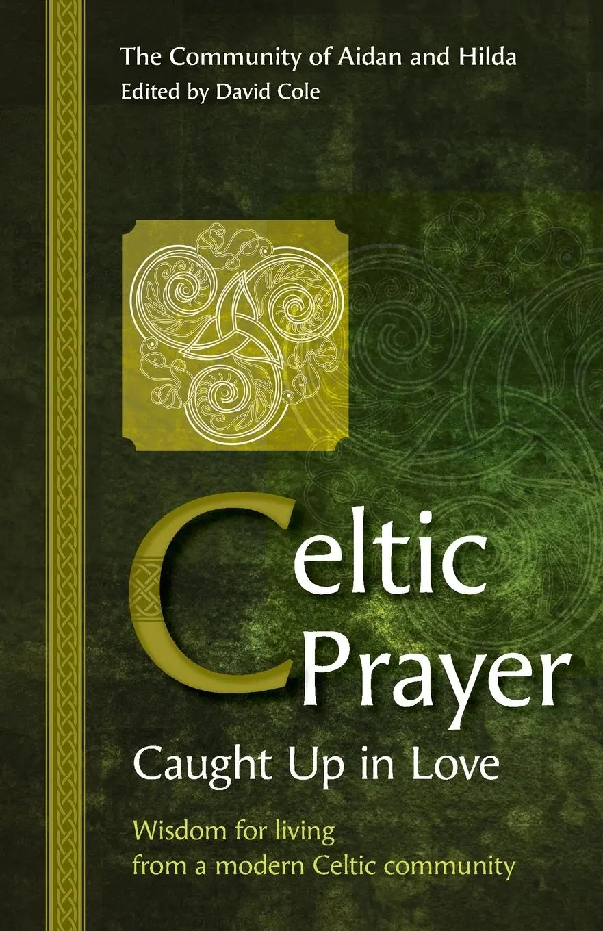 Cover: 9781800390539 | Celtic Prayer | Wisdom for living from a modern Celtic community | BRF
