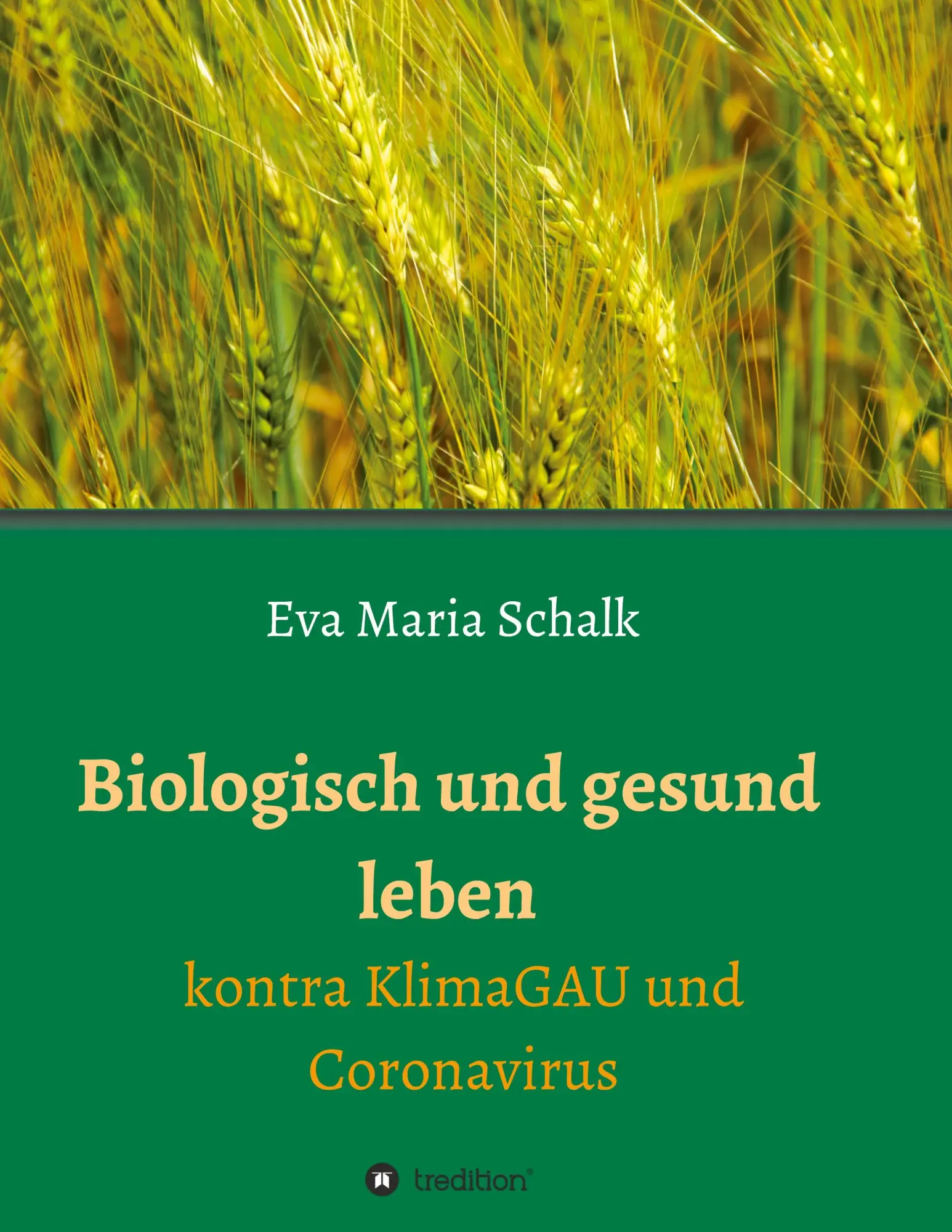 Cover: 9783347080539 | Biologisch und gesund leben | Kontra KlimaGAU und Coronavirus | Schalk