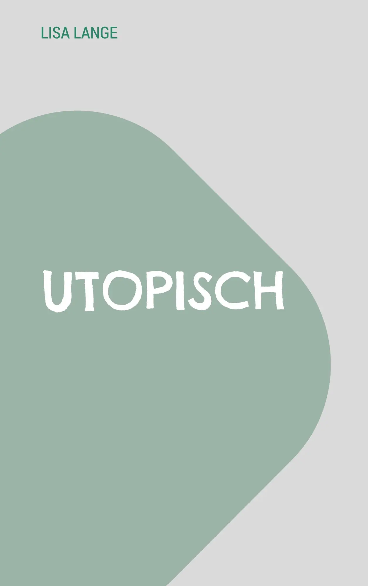 Cover: 9783695190539 | Utopisch | Die Simulation | Lisa Lange | Taschenbuch | 24 S. | Deutsch