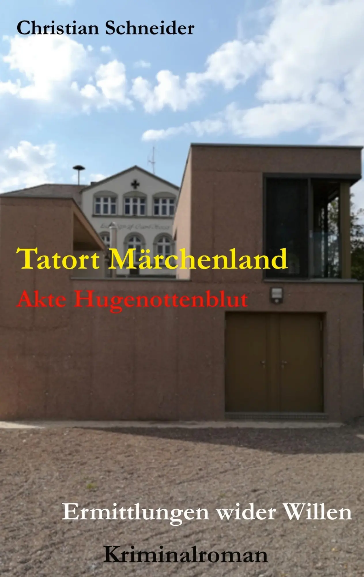 Cover: 9783750460539 | Tatort Märchenland | Akte Hugenottenblut - Ermittlungen wider Willen