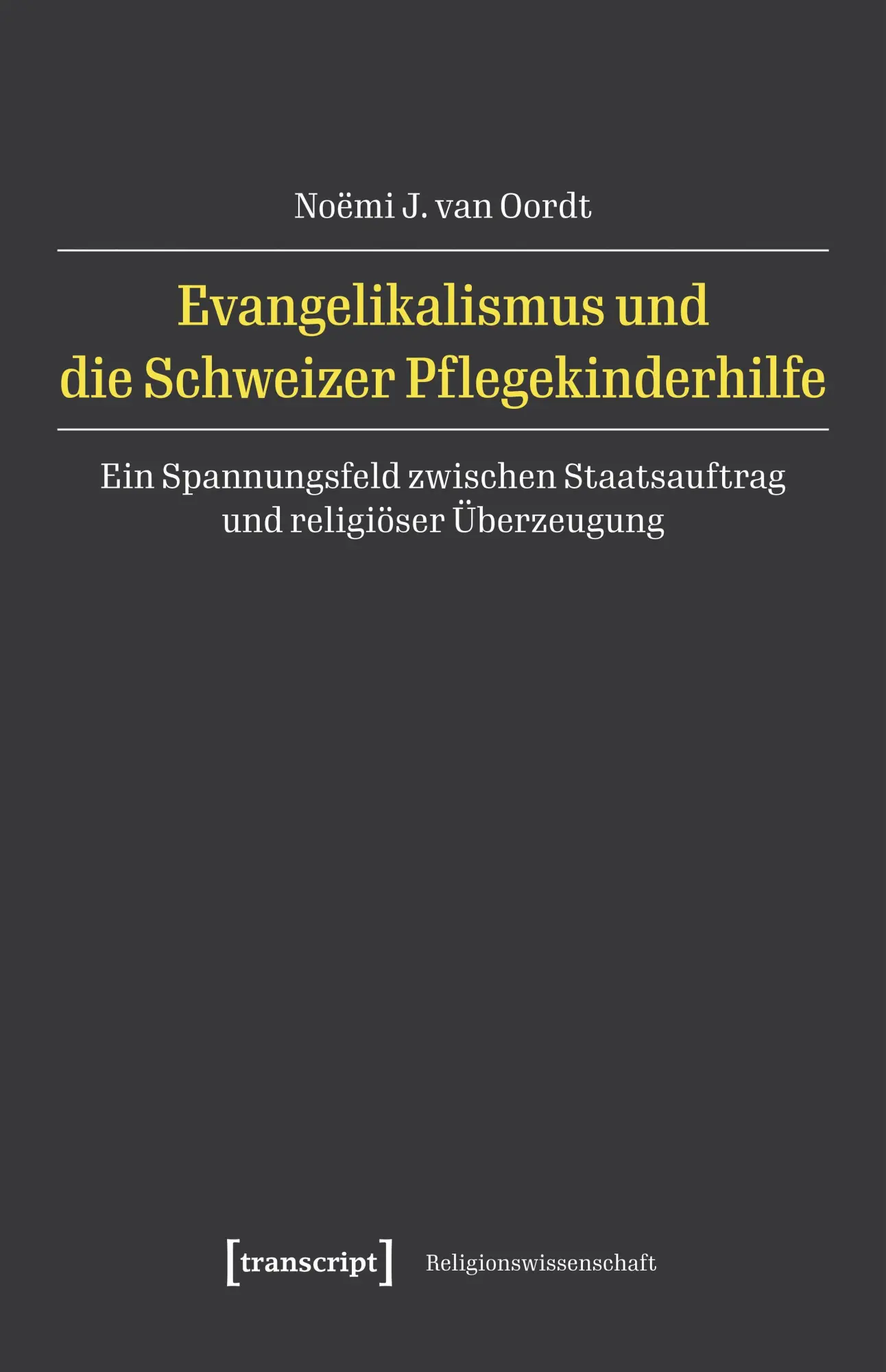 Cover: 9783837680539 | Evangelikalismus und die Schweizer Pflegekinderhilfe | Oordt | Buch