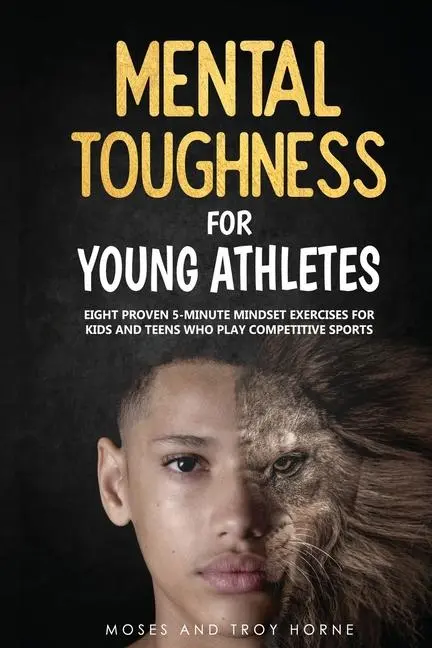 Cover: 9780578660639 | Mental Toughness For Young Athletes: Eight Proven 5-Minute Mindset...