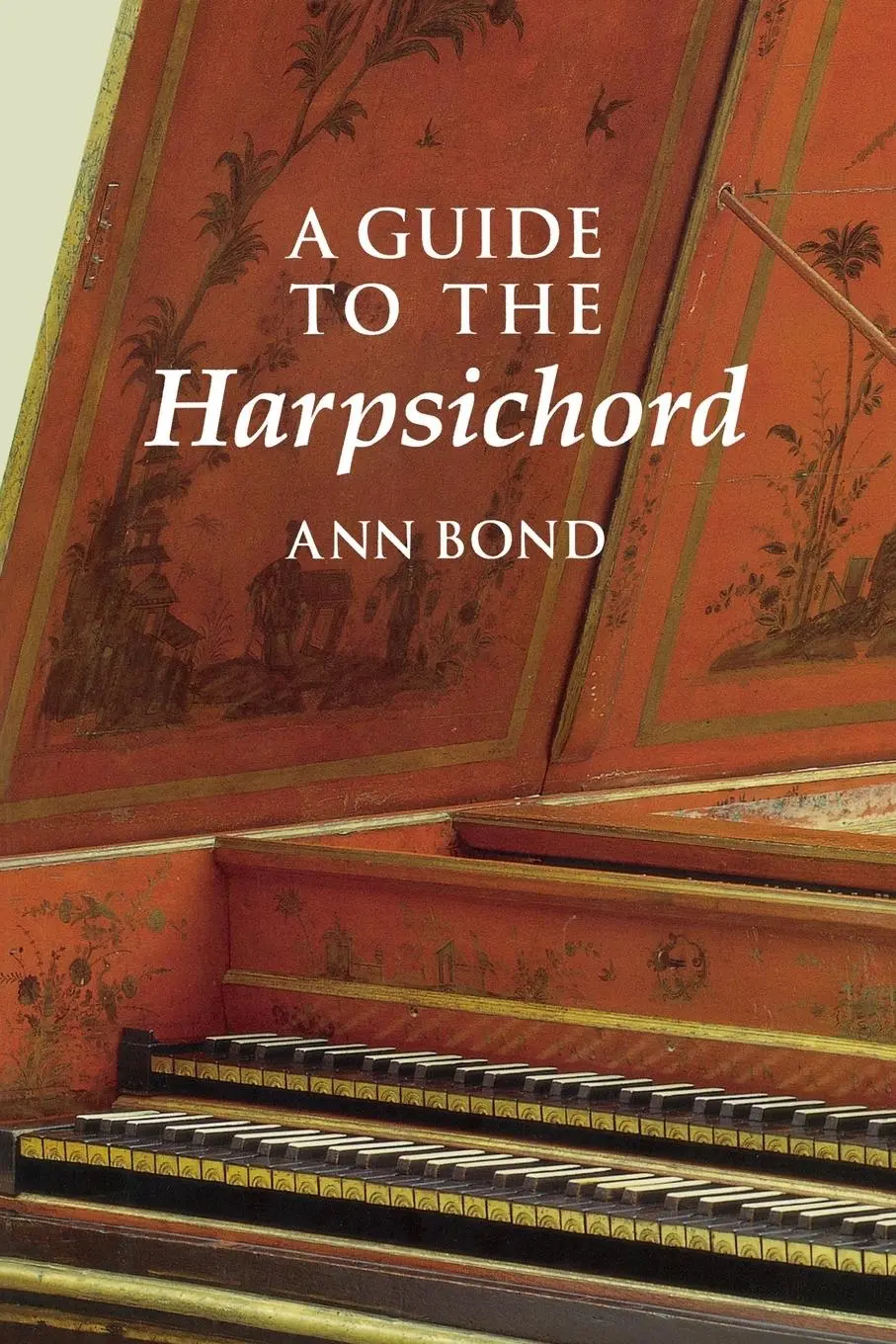 Cover: 9781574670639 | A Guide to the Harpsichord | Ann Bond | Taschenbuch | Englisch | 2003