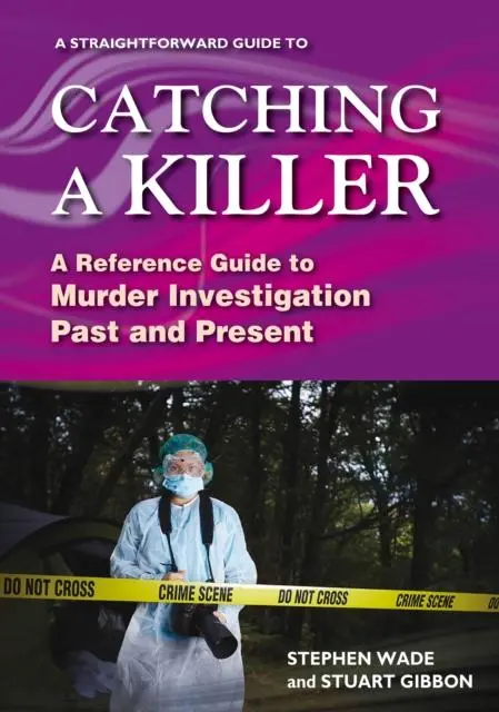 Cover: 9781802360639 | A Straightforward Guide to Catching a Killer | Stephen Wade (u. a.)