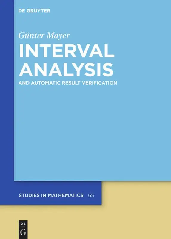 Cover: 9783110500639 | Interval Analysis | and Automatic Result Verification | Günter Mayer