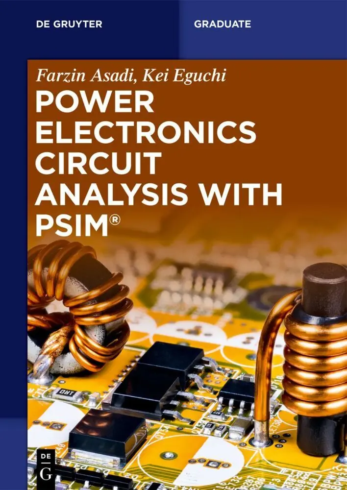 Cover: 9783110740639 | Power Electronics Circuit Analysis with PSIM® | Farzin Asadi (u. a.)