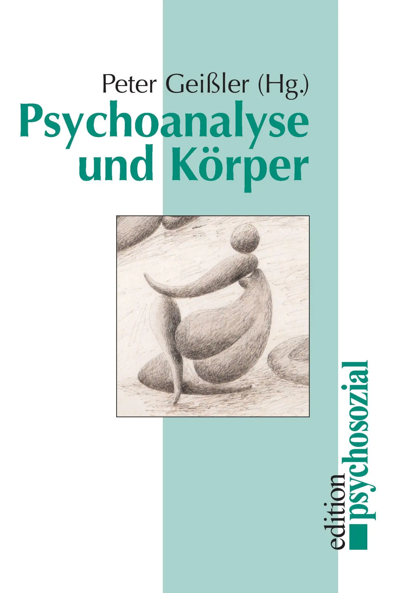 Cover: 9783898060639 | Psychoanalyse und Körper | Peter Geißler | Taschenbuch | 247 S. | 2001