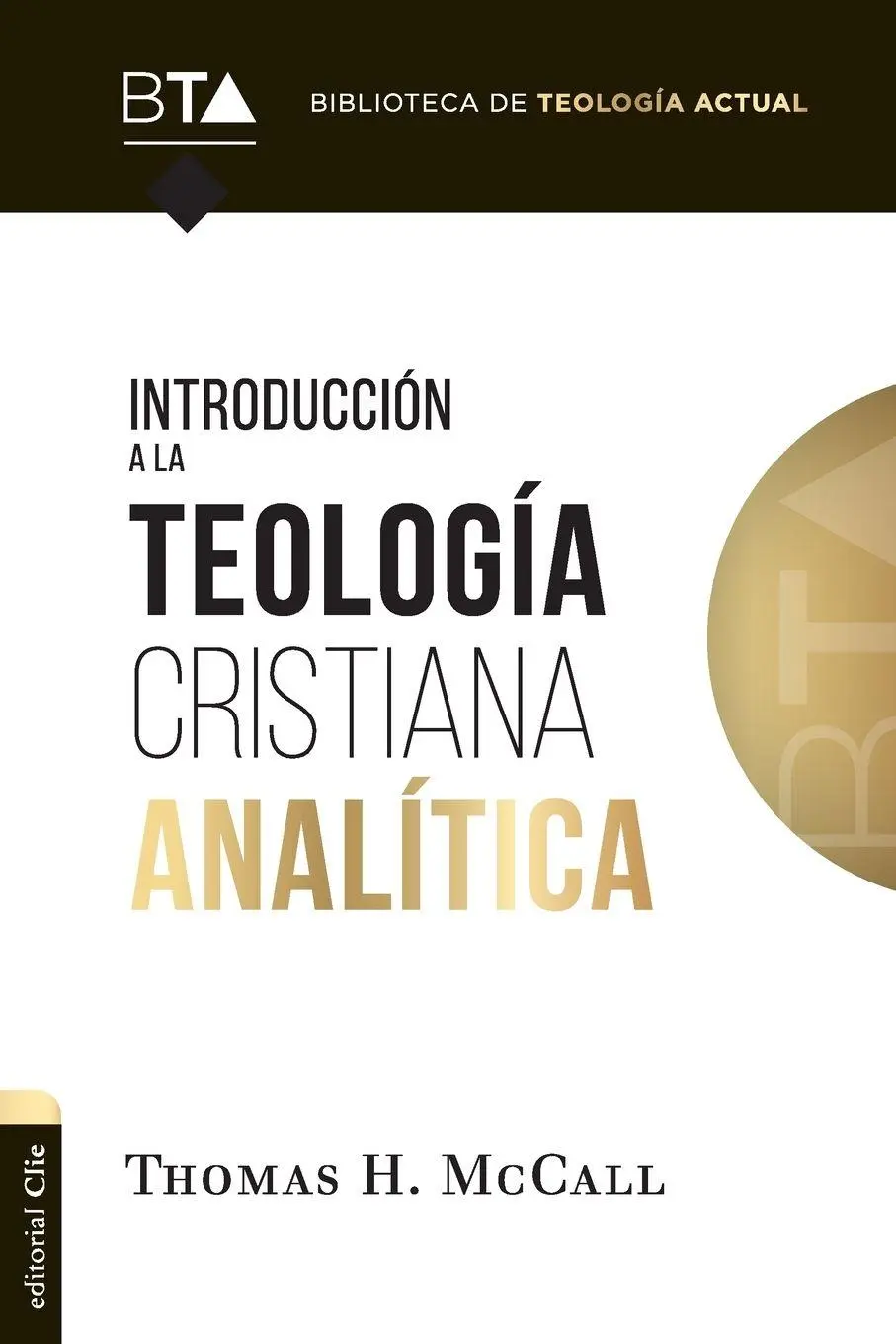 Cover: 9788417620639 | El Introducci¿¿n a la Teolog¿¿a Cristiana Anal¿¿tica | Mccall | Buch
