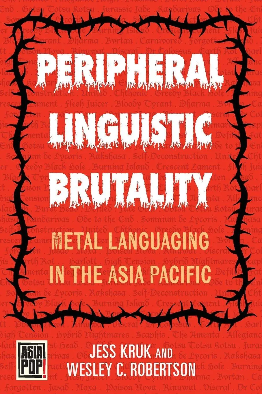 Cover: 9798880700639 | Peripheral Linguistic Brutality | Metal Languaging in the Asia Pacific
