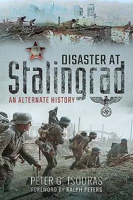 Cover: 9781526760739 | Disaster at Stalingrad | An Alternate History | Peter Tsouras | Buch
