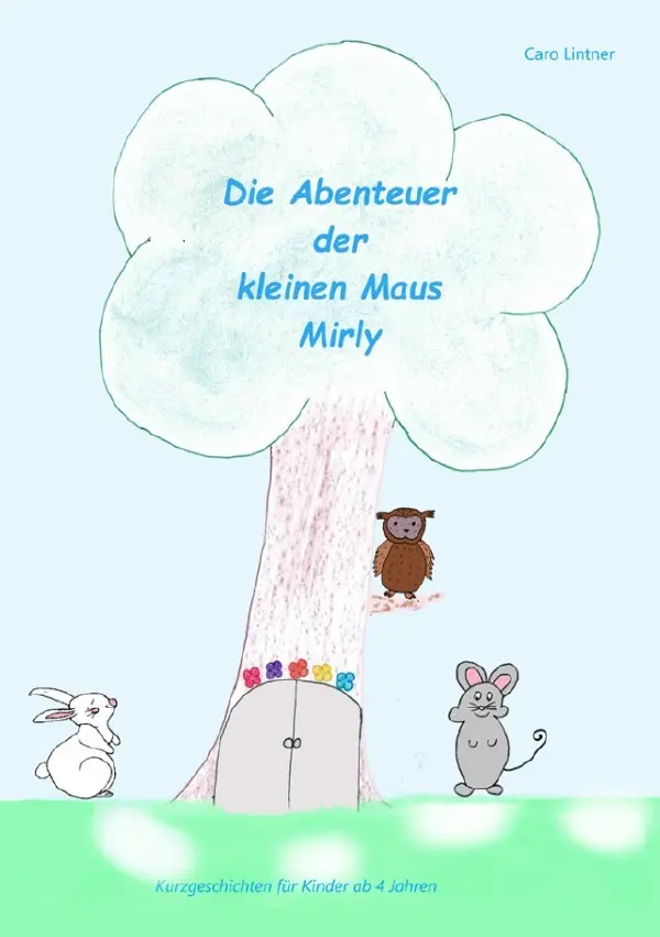 Cover: 9783758460739 | Die Abenteuer der kleine Maus Mirly | Caro Lintner | Taschenbuch