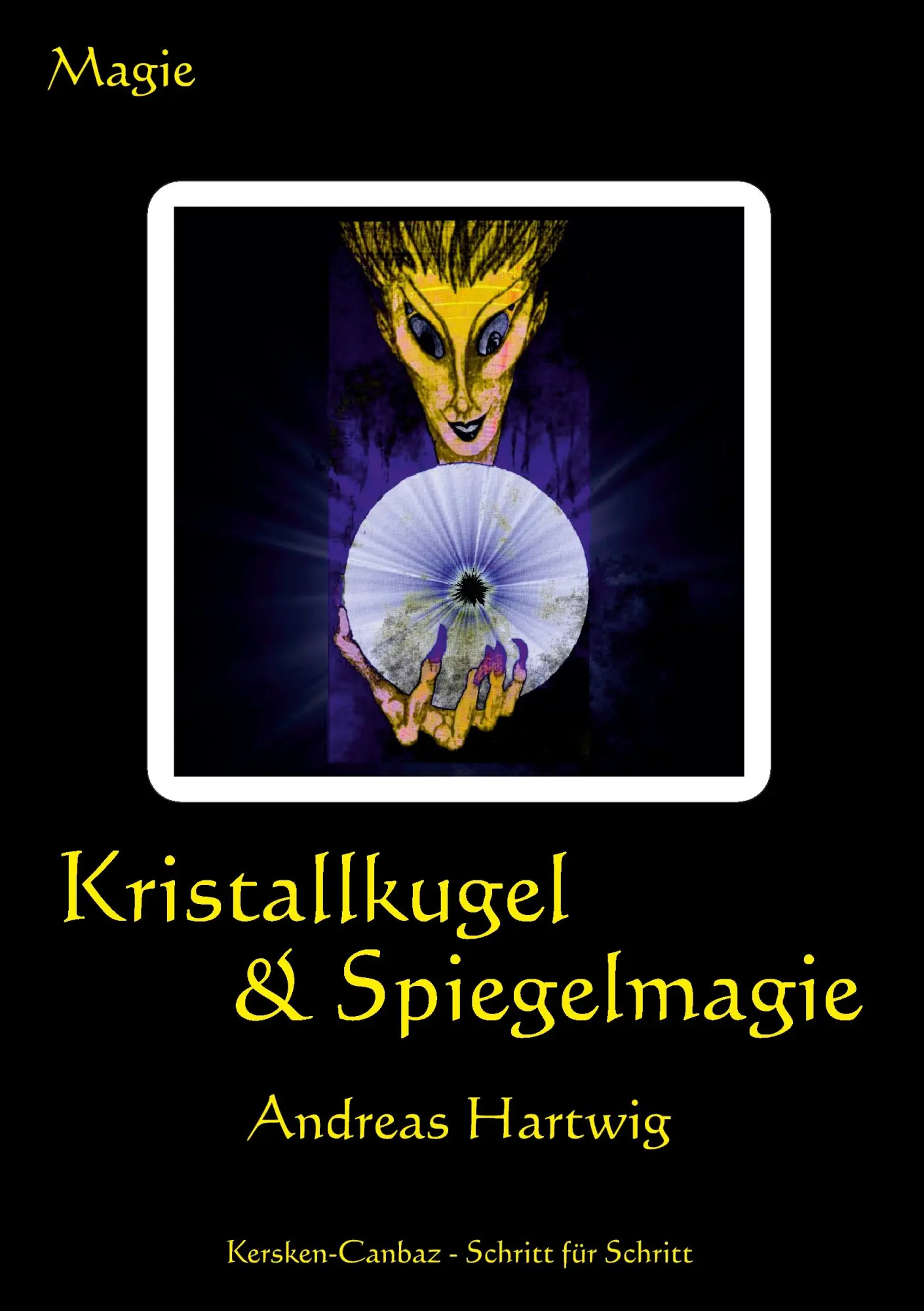 Cover: 9783894230739 | Kristallkugel &amp; Spiegelmagie | Andreas Hartwig | Taschenbuch | 92 S.