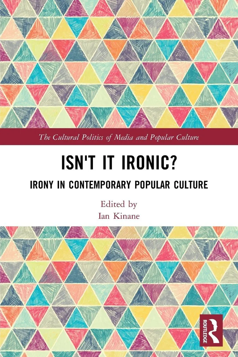 Cover: 9780367530839 | Isn't it Ironic? | Irony in Contemporary Popular Culture | Ian Kinane