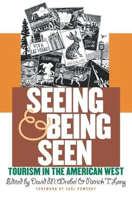 Cover: 9780700610839 | Seeing and Being Seen – Tourism in the American West | Wrobel (u. a.)