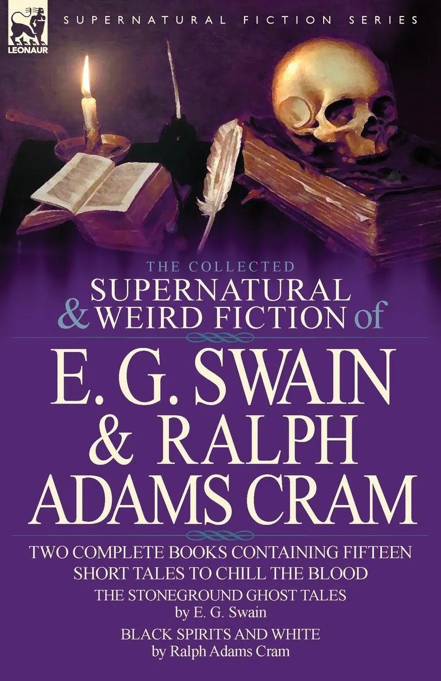 Cover: 9780857060839 | The Collected Supernatural and Weird Fiction of E. G. Swain &amp; Ralph...