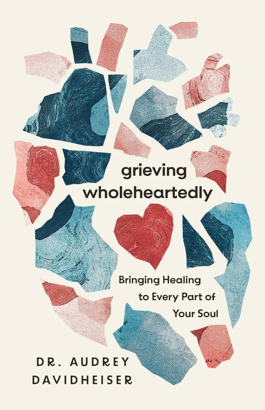 Cover: 9781514010839 | Grieving Wholeheartedly | Bringing Healing to Every Part of Your Soul