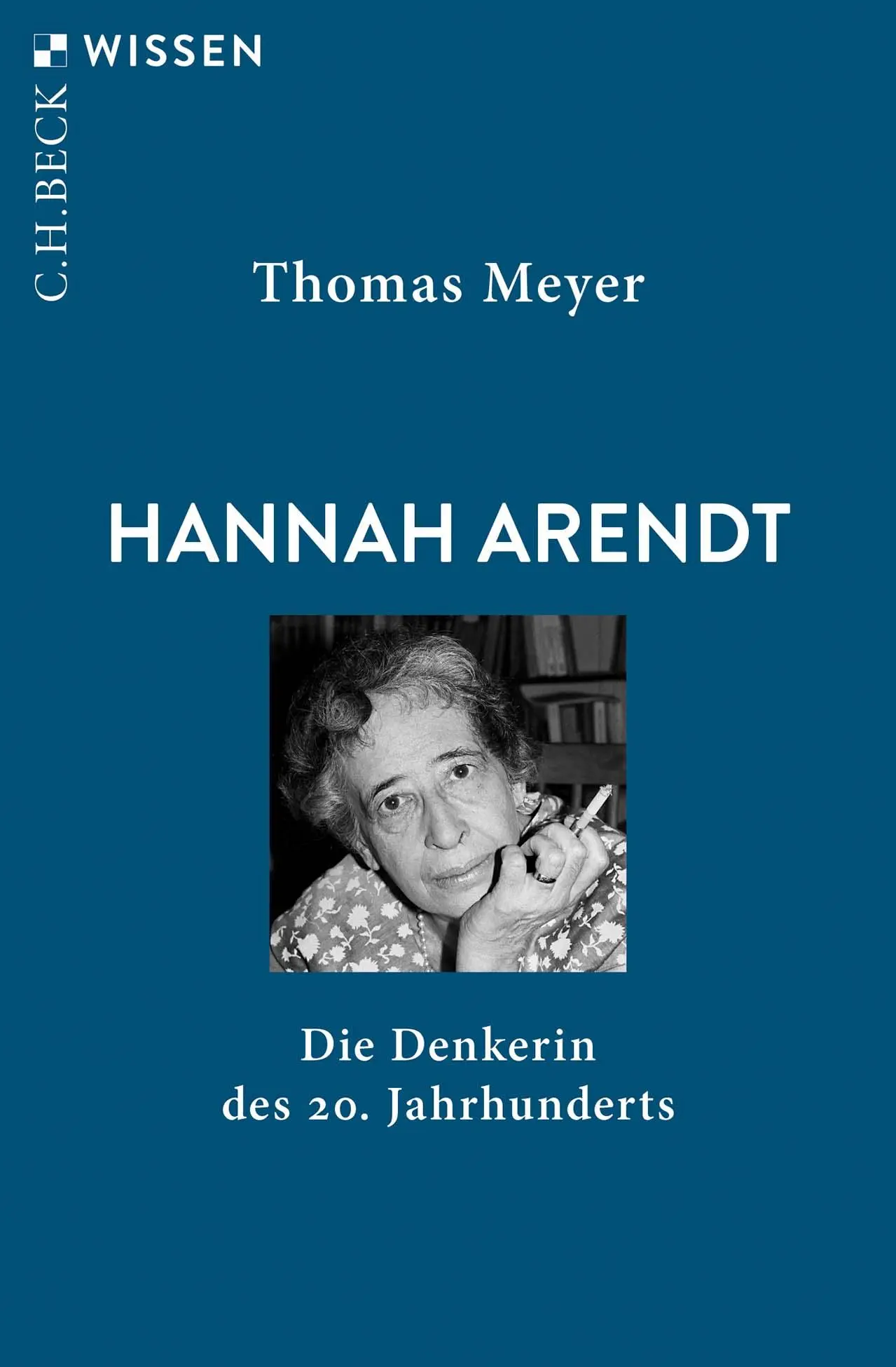 Cover: 9783406830839 | Hannah Arendt | Die Denkerin des 20. Jahrhunderts | Thomas Meyer