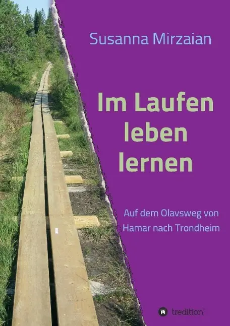 Cover: 9783732300839 | Im Laufen leben lernen | Auf dem Olavsweg von Hamar nach Trondheim