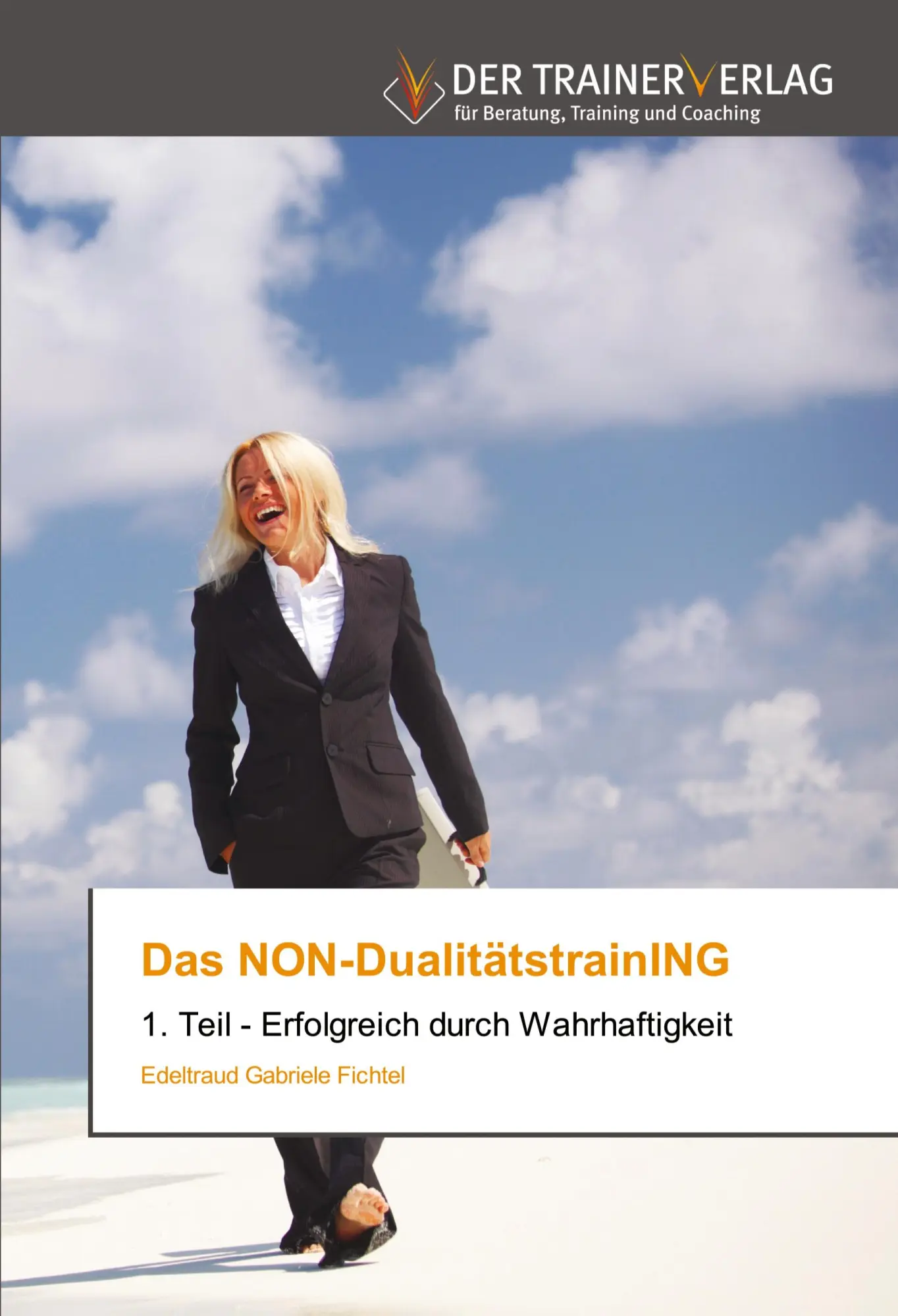Cover: 9783841750839 | Das NON-DualitätstrainING | 1. Teil - Erfolgreich durch Wahrhaftigkeit