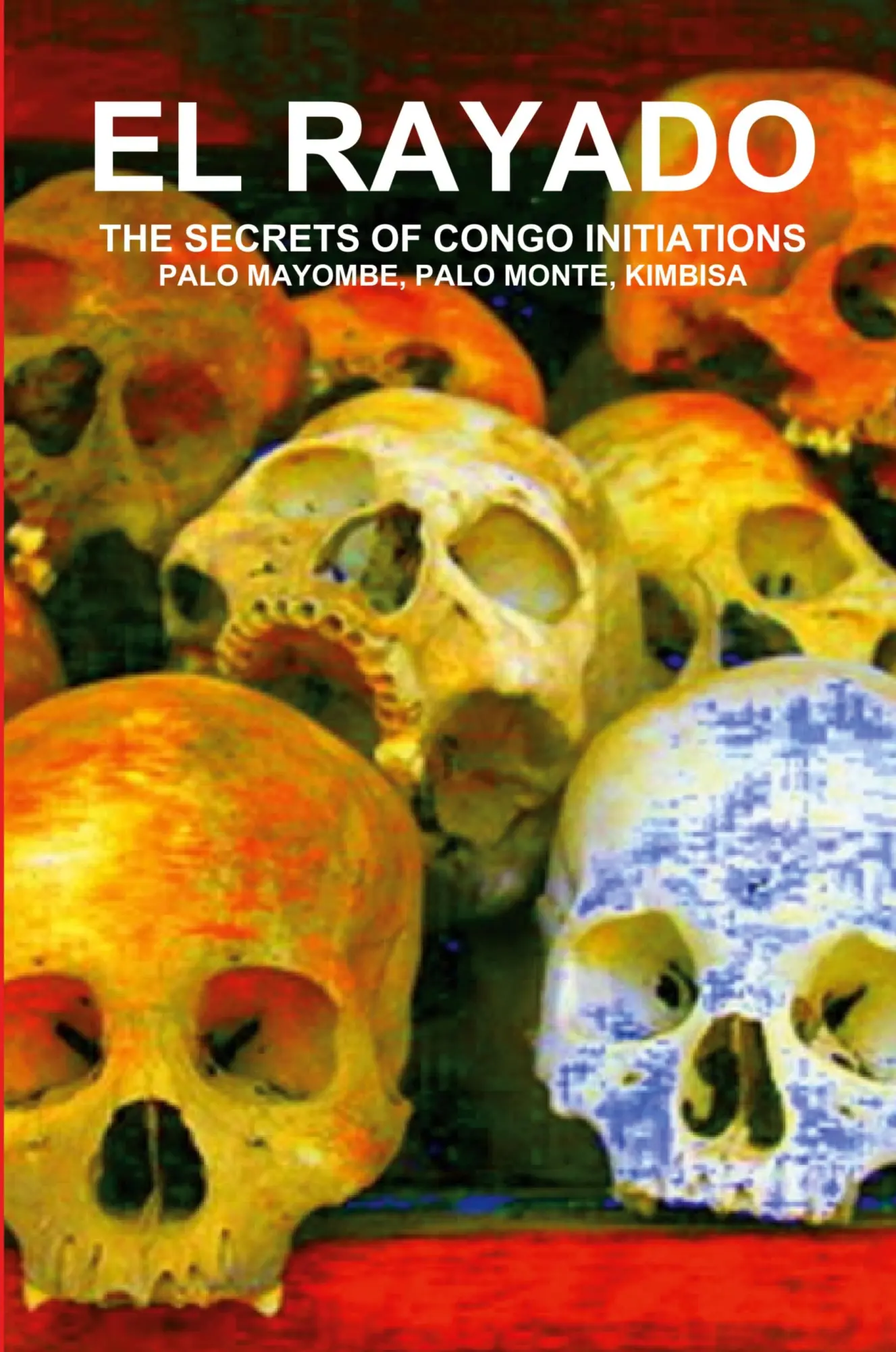 Cover: 9781105750939 | EL RAYADO, THE SECRETS OF CONGO INITIATIONS, PALO MAYOMBE, PALO...