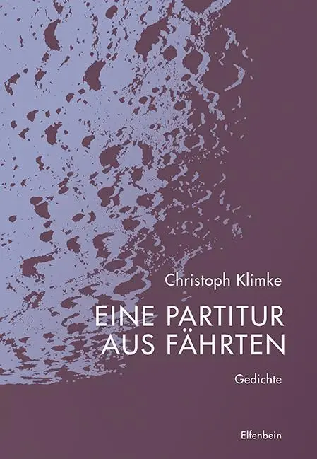 Cover: 9783961600939 | Eine Partitur aus Fährten | Gedichte | Christoph Klimke | Taschenbuch