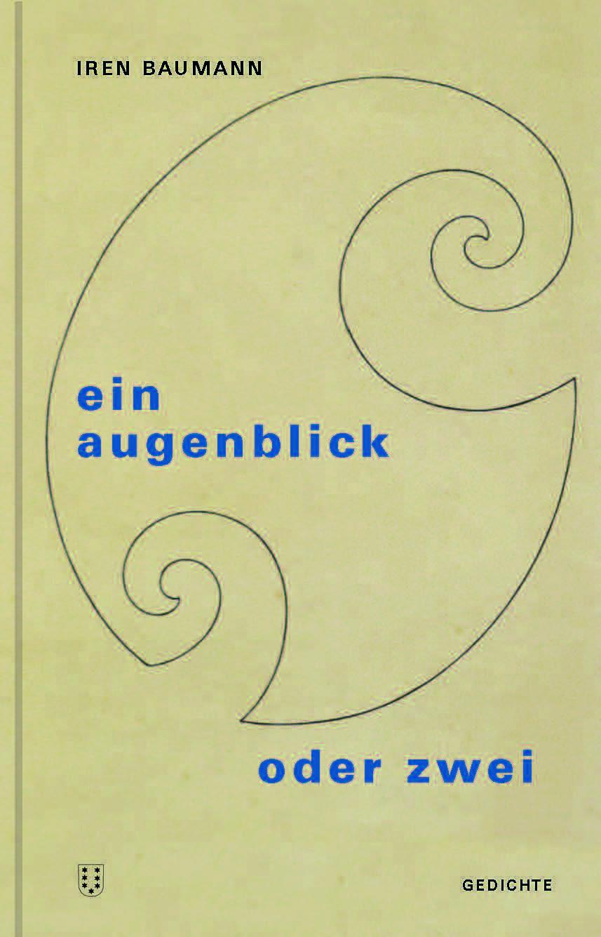 Cover: 9783038501039 | Ein Augenblick oder zwei | Gedichte | Iren Baumann | Buch | 84 S.