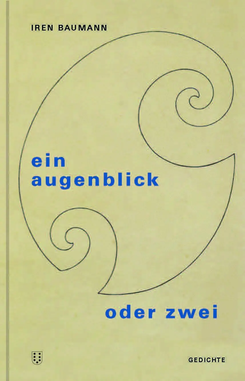 Cover: 9783038501039 | Ein Augenblick oder zwei | Gedichte | Iren Baumann | Buch | 84 S.