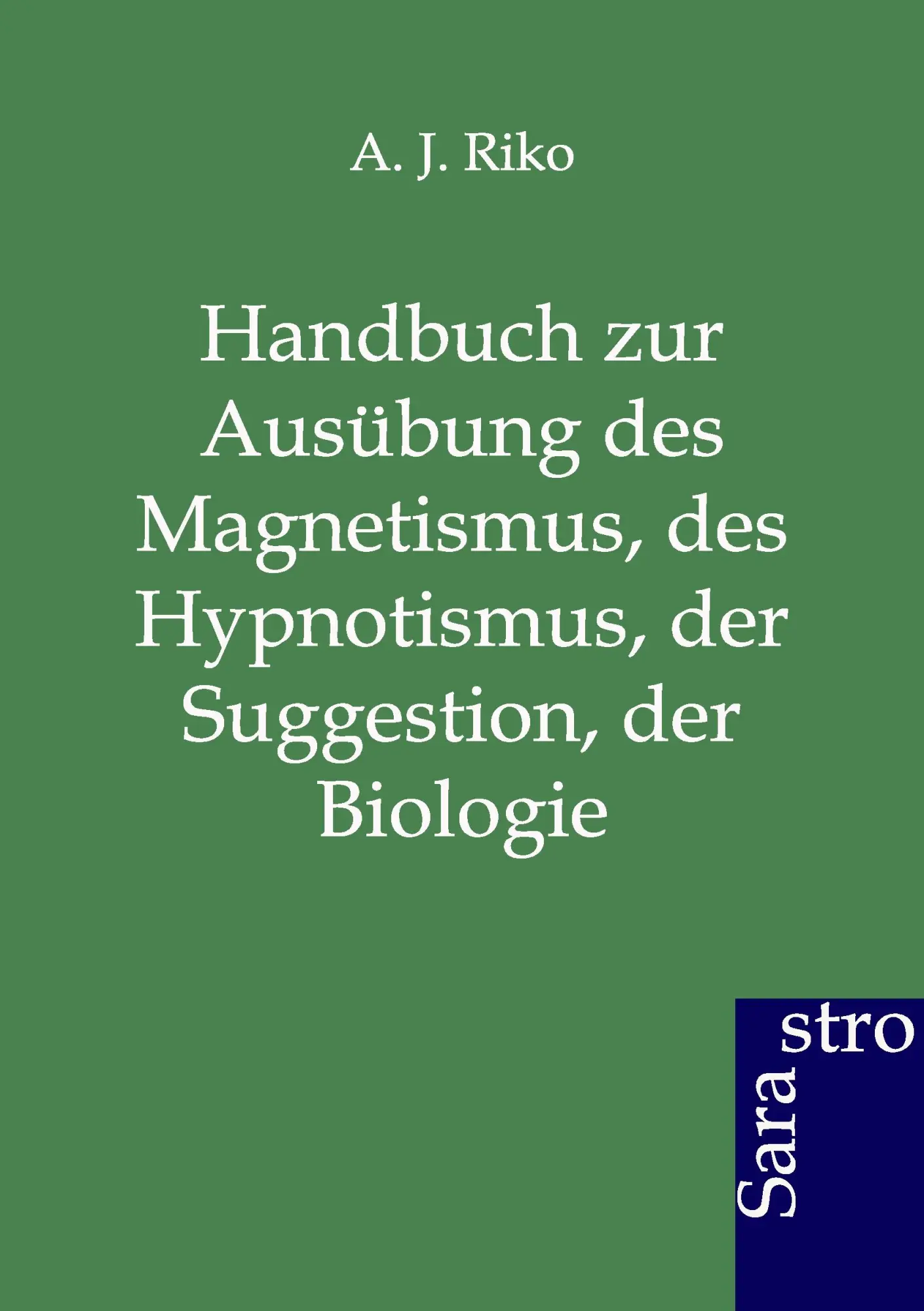 Cover: 9783864711039 | Handbuch zur Ausübung des Magnetismus, des Hypnotismus, der...