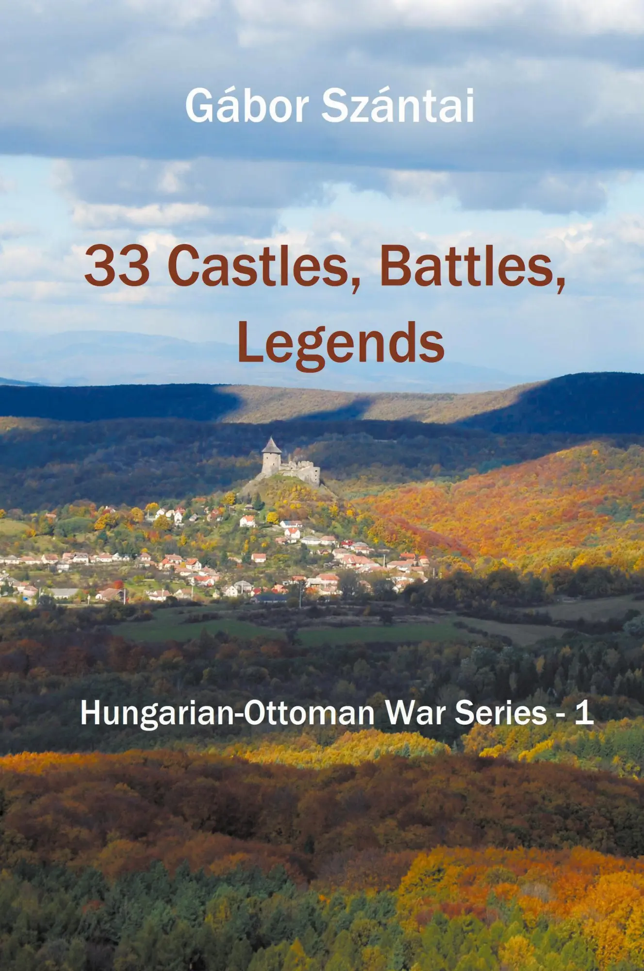 Cover: 9781393591139 | 33 Castles, Battles, Legends | Gábor Szántai | Taschenbuch | Englisch