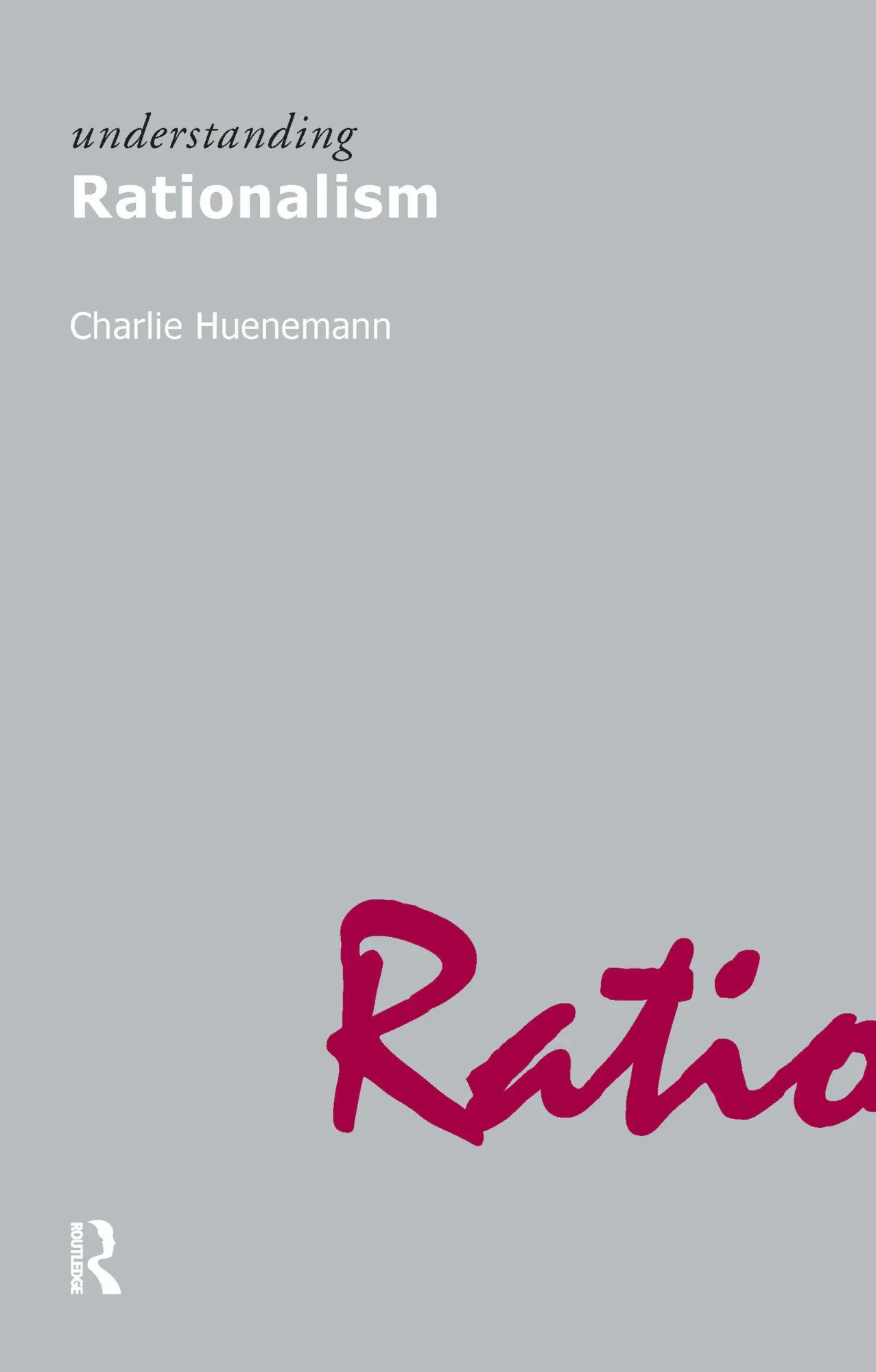 Cover: 9781844651139 | Understanding Rationalism | Charlie Huenemann | Taschenbuch | Englisch
