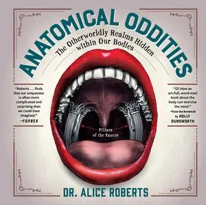 Cover: 9781891011139 | Anatomical Oddities | The Otherworldly Realms Hidden Within Our Bodies
