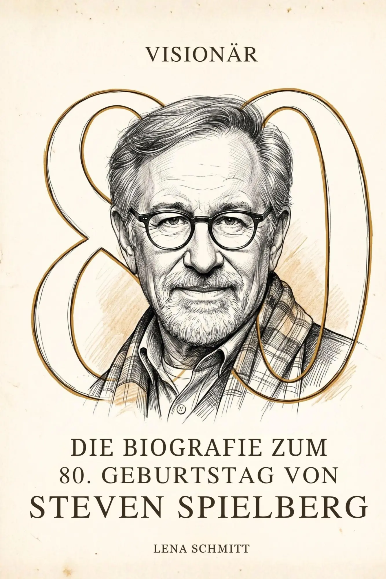 Cover: 9783696401139 | Die Biografie zum 80. Geburtstag von Steven Spielberg | Visionär