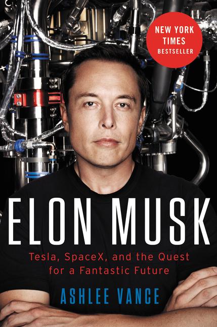 Elon Musk | Tesla, SpaceX, and the Quest for a Fantastic Future | Ashlee Vance | Buch | 392 S. | Englisch | 2015 | Harper Collins Publ. USA | EAN 9780062301239 - Vance, Ashlee