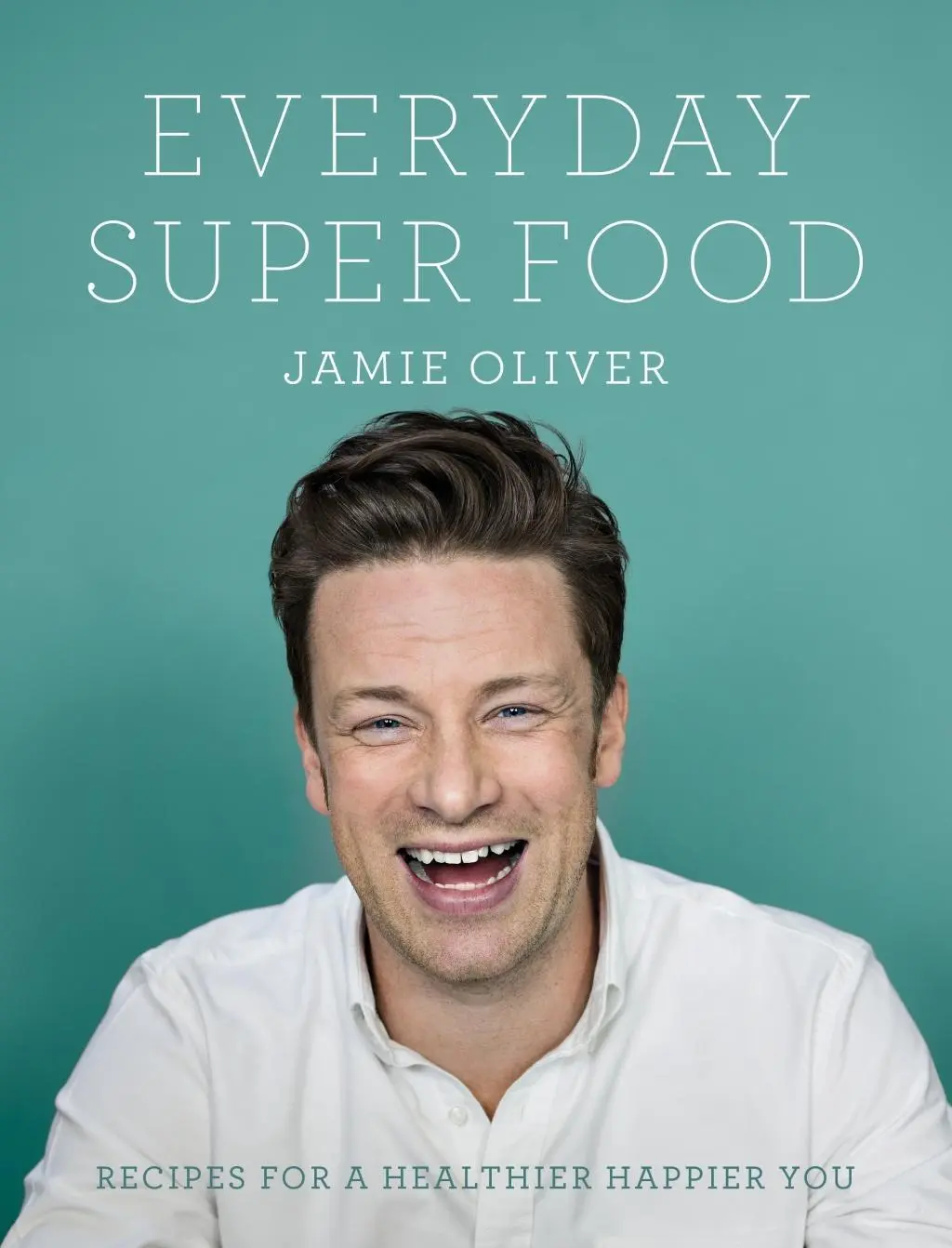 Cover: 9780718181239 | Everyday Super Food | Jamie Oliver | Buch | 408 S. | Englisch | 2015