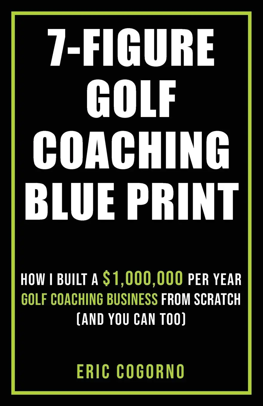 Cover: 9798218631239 | 7-Figure Golf Coaching Blueprint | Eric Cogorno | Taschenbuch | 2025