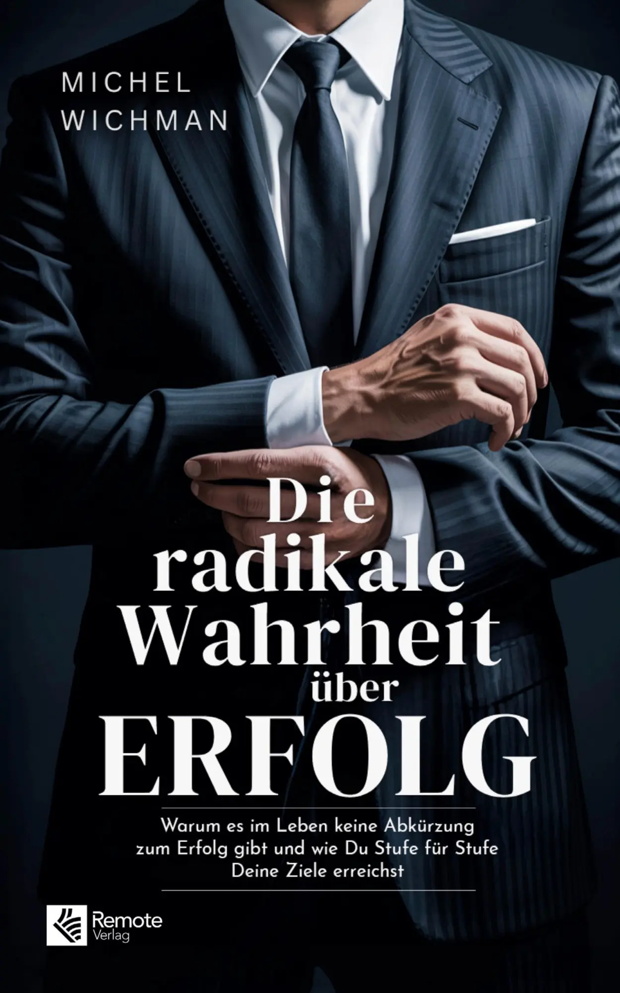 Cover: 9798894741239 | Die radikale Wahrheit über Erfolg | Michel Wichman | Buch | Deutsch