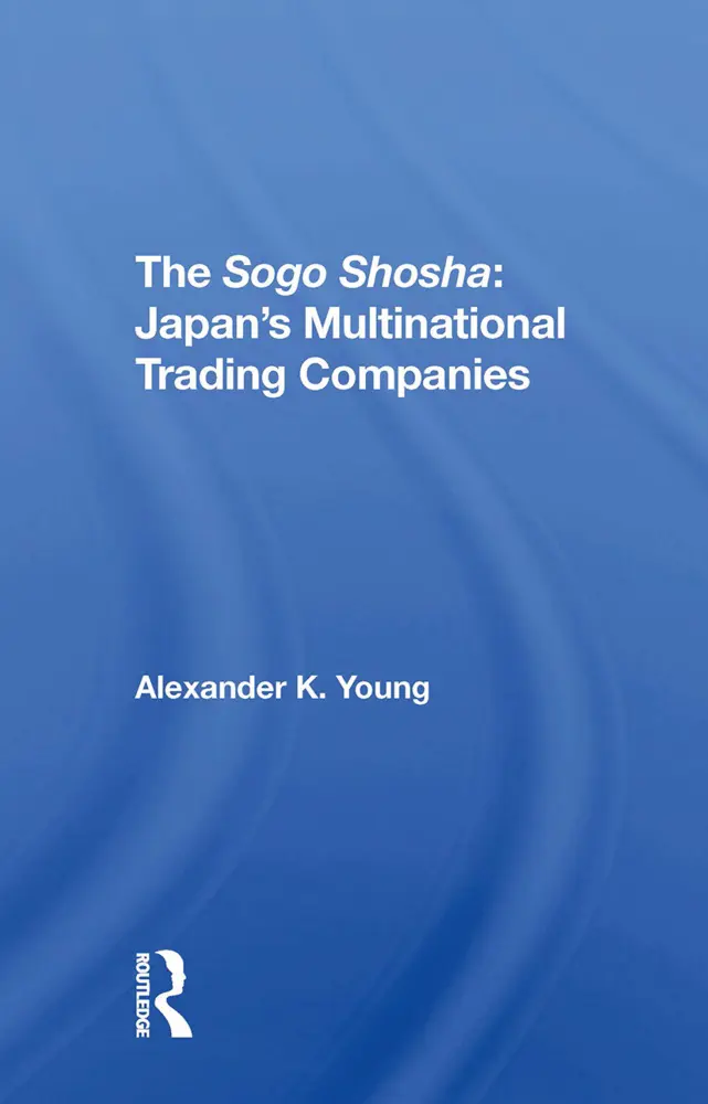 Cover: 9780367311339 | The Sogo Shosha | Japan's Multinational Trading Companies | Young