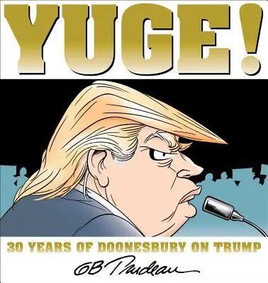 Cover: 9781449481339 | Yuge! | 30 Years of Doonesbury on Trump Volume 37 | G B Trudeau | Buch