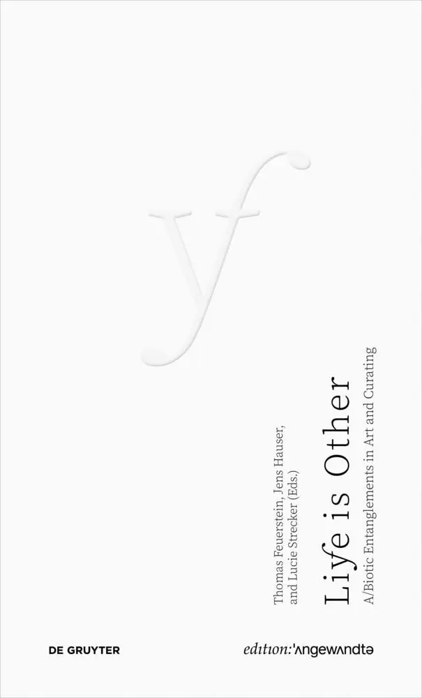 Cover: 9783689241339 | Life Is Other | A/Biotic Entanglements in Art and Curating | Buch