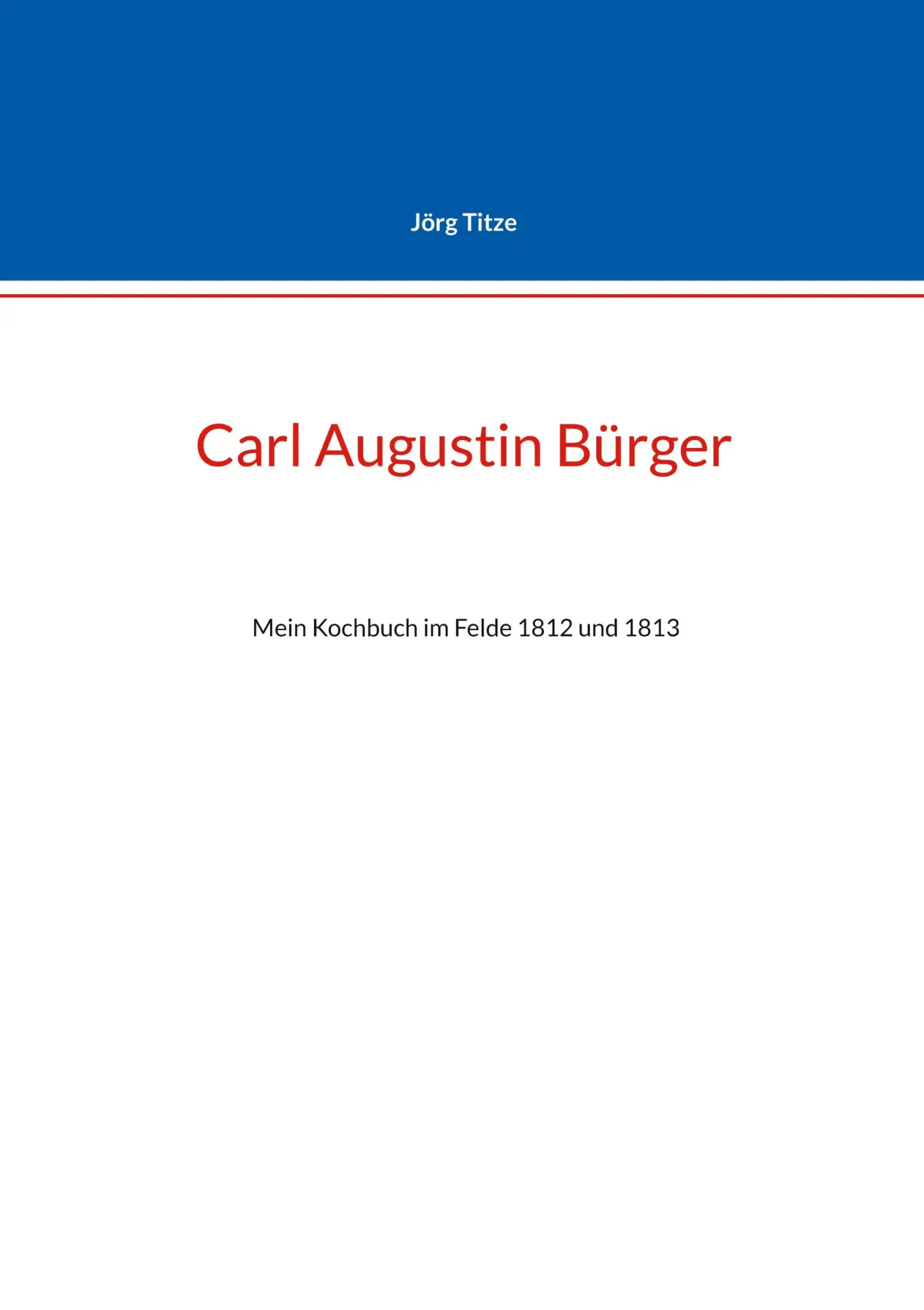 Cover: 9783819231339 | Carl Augustin Bürger | Mein Kochbuch im Felde 1812 und 1813 | Titze