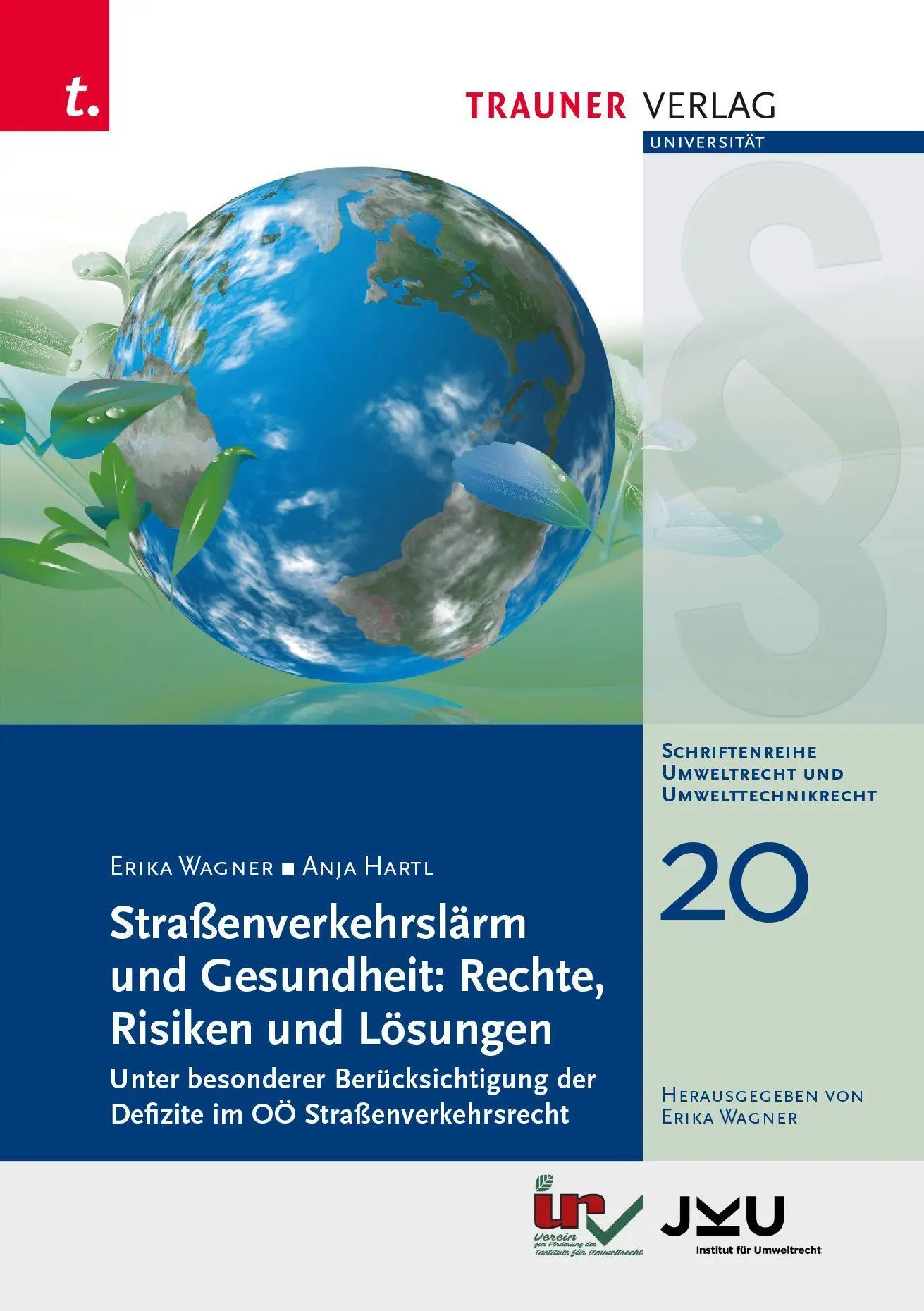 Straßenverkehrslärm und Gesundheit: Rechte, Risiken und Lösungen, Umweltrecht und Umwelttechnikrecht Band 20