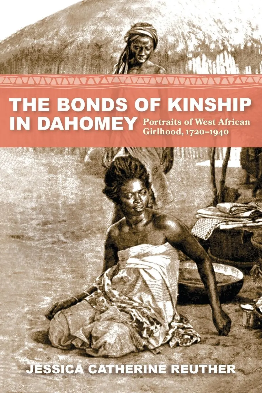 Cover: 9780253071439 | The Bonds of Kinship in Dahomey | Jessica Catherine Reuther | Buch