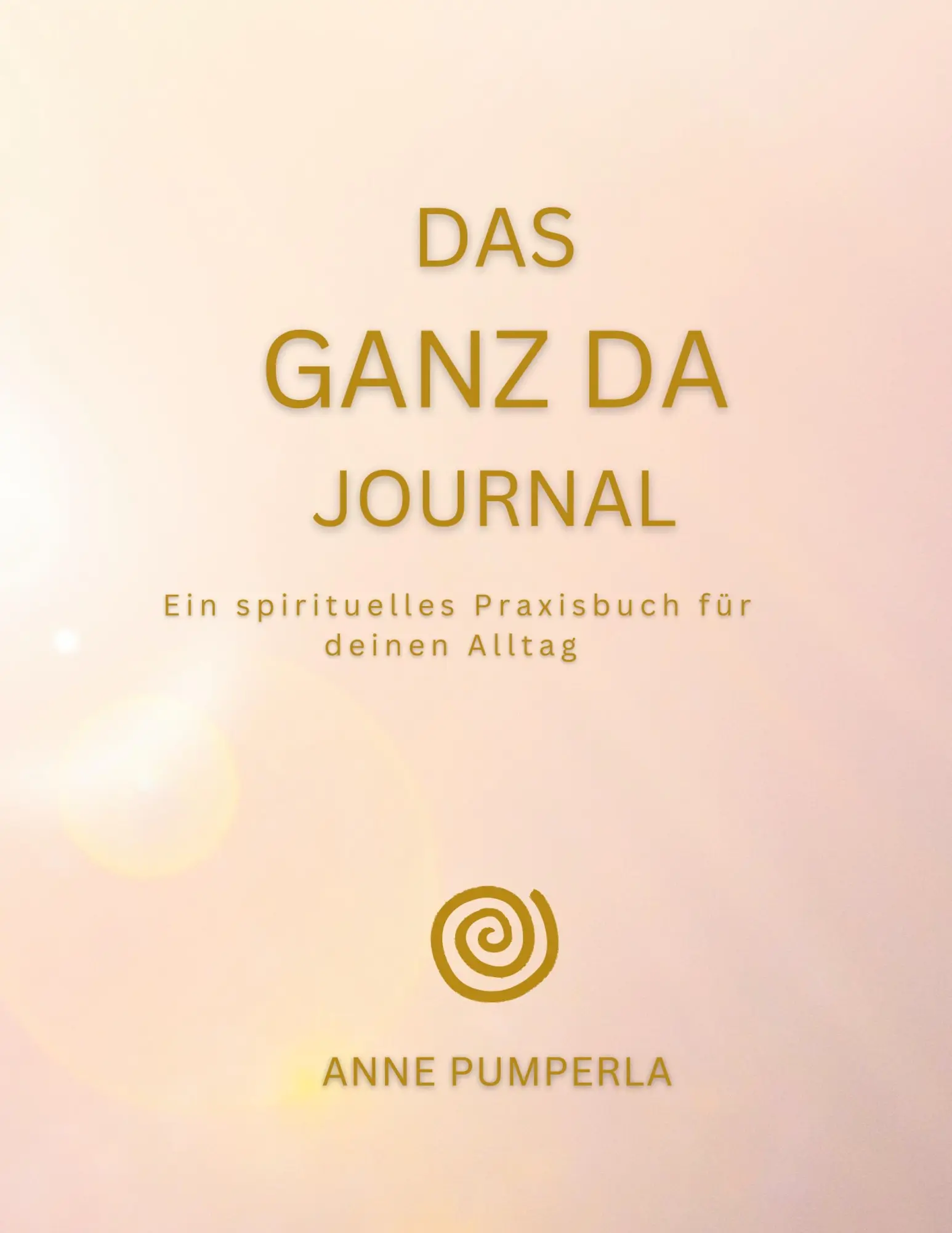 Cover: 9783695171439 | Das Ganz-Da-Journal | Ein spirituelles Praxisbuch für deinen Alltag