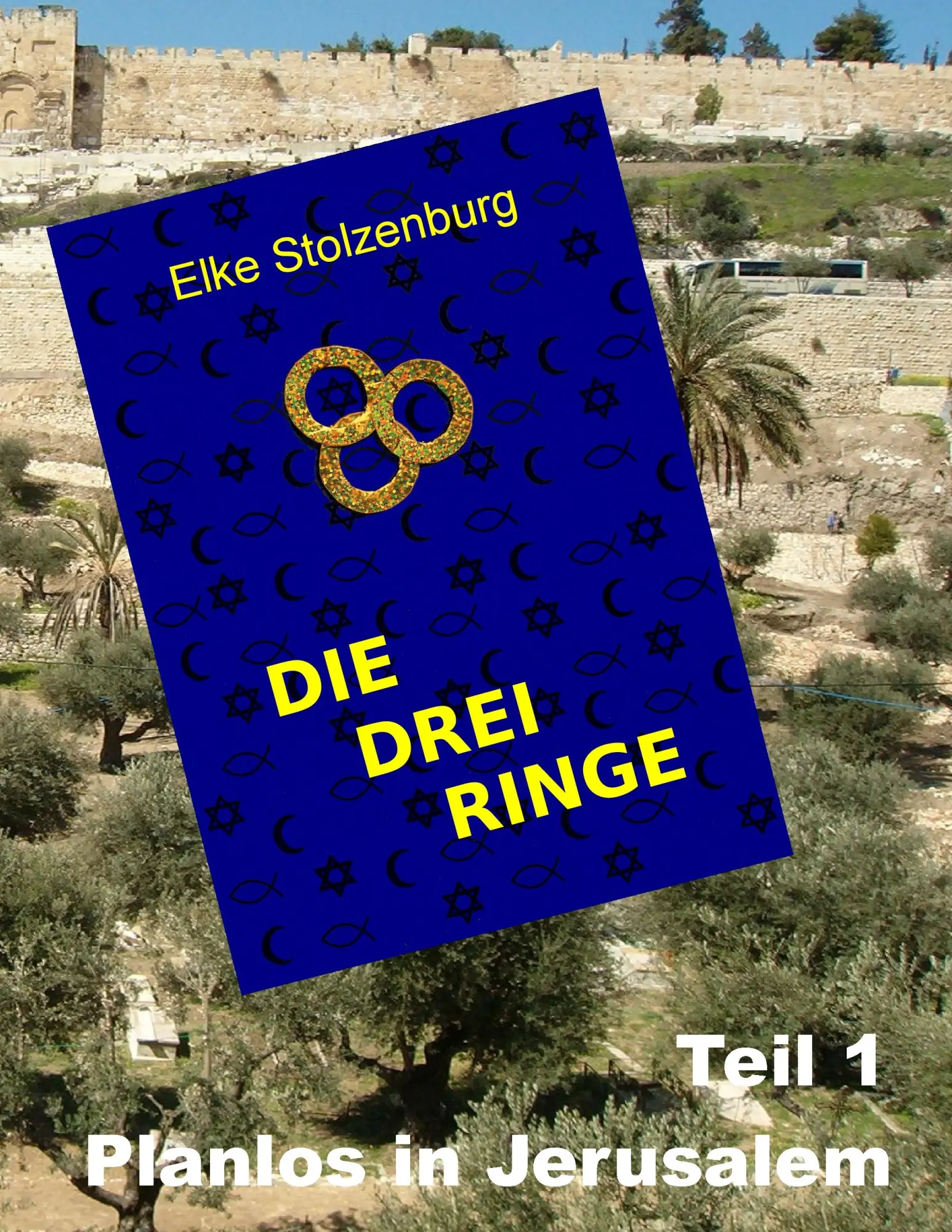 Cover: 9783848241439 | Die drei Ringe - Teil 1 | Planlos in Jerusalem | Elke Stolzenburg