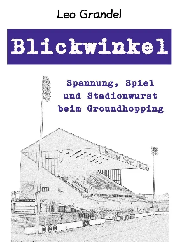 Cover: 9783565091539 | Blickwinkel | Spannung, Spiel und Stadionwurst beim Groundhopping
