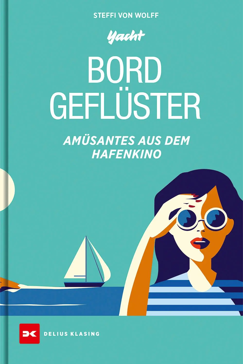 Cover: 9783667131539 | Bordgeflüster | Amüsantes aus dem Hafenkino | Steffi von Wolff | Buch
