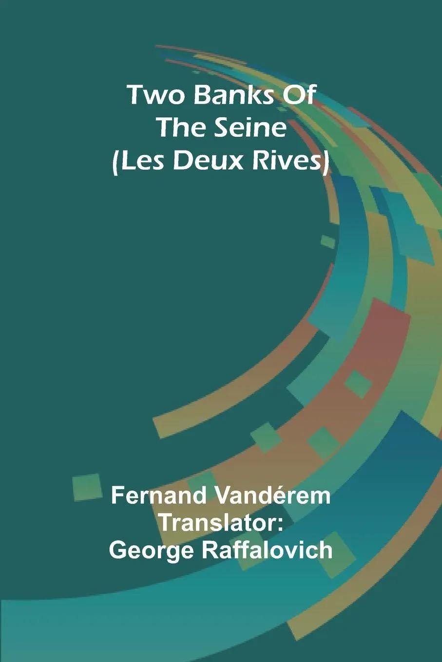 Cover: 9789362511539 | Two banks of the Seine (Les Deux Rives) | Fernand Vandérem | Buch