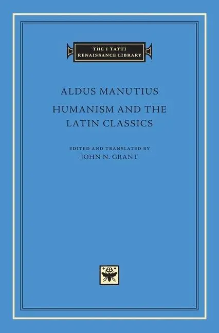Cover: 9780674971639 | Humanism and the Latin Classics | Aldus Manutius | Buch | Gebunden
